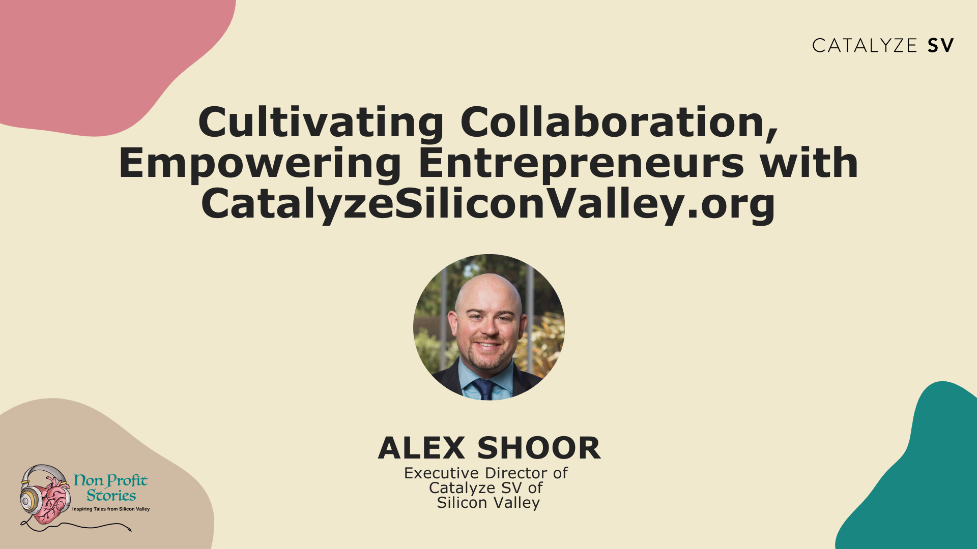 Cultivating Collaboration, Empowering Entrepreneurs with Catalyze Silicon Valley Video